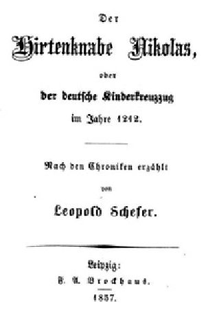 [Gutenberg 40138] • Der Hirtenknabe Nikolas; oder, Der deutsche Kinderkreuzzug im Jahre 1212